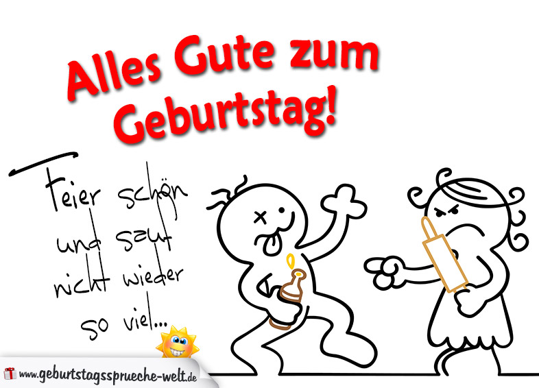 Feier schön und sauf nicht so viel&hellip; Geburtstagssprüche