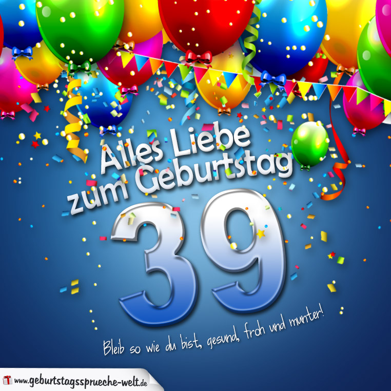 Geburtstagskarte Mit Bunten Ballons Konfetti Und Luftschlangen Zum 39 Geburtstag Geburtstagsspruche Welt