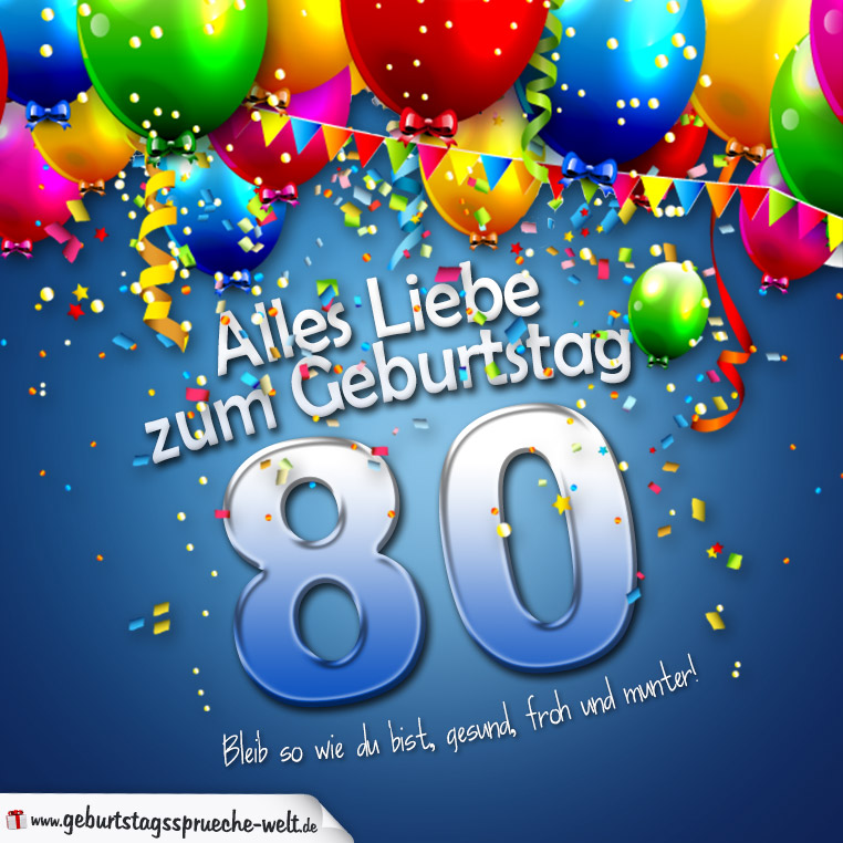 Geburtstagskarte Mit Bunten Ballons Konfetti Und Luftschlangen Zum 80 Geburtstag Geburtstagsspruche Welt