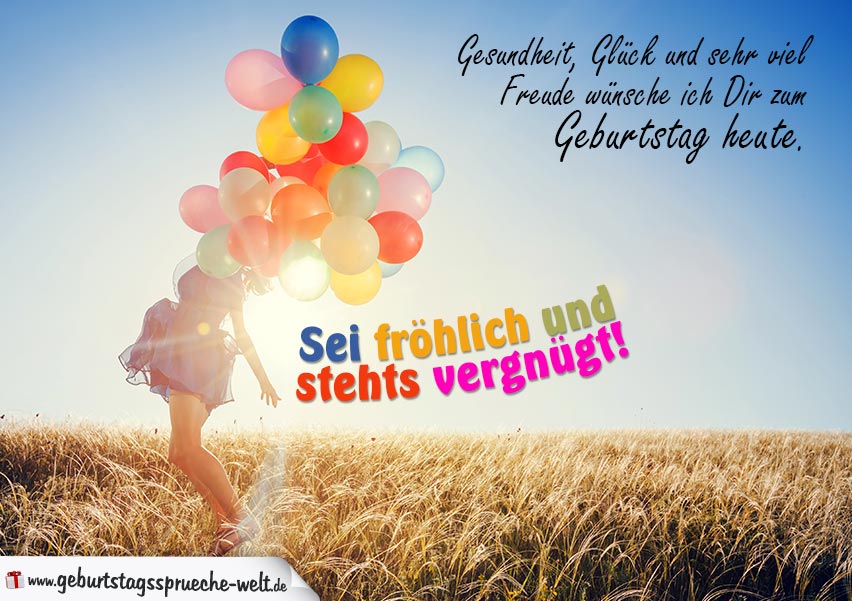 Geburtstagsspruche Zum Geburtstag Sei Frohlich Vergnugt