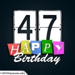 Schone Happy Birthday Geburtstagskarte zum 47. Geburtstag