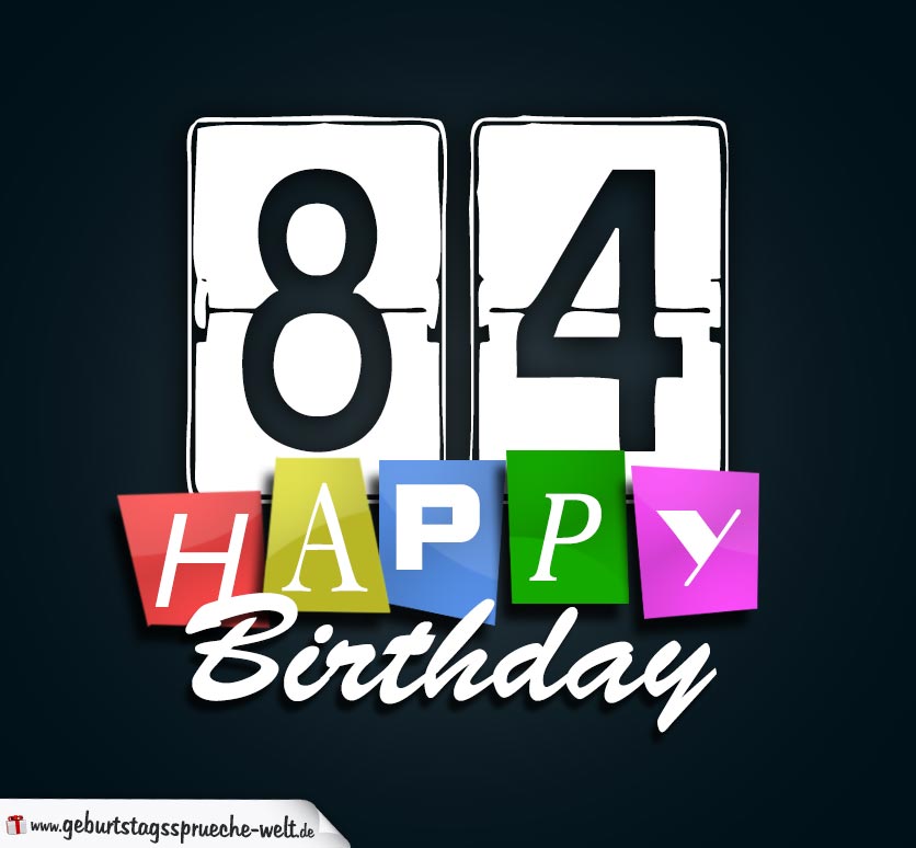  84 Geburtstag Happy Birthday Geburtstagskarte Geburtstagsspr che Welt