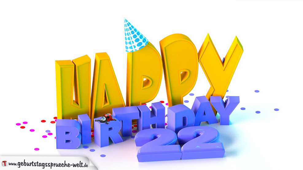 Geburtstagsbild Happy Birthday Zum 22 Geburtstag Geburtstagsspruche Welt