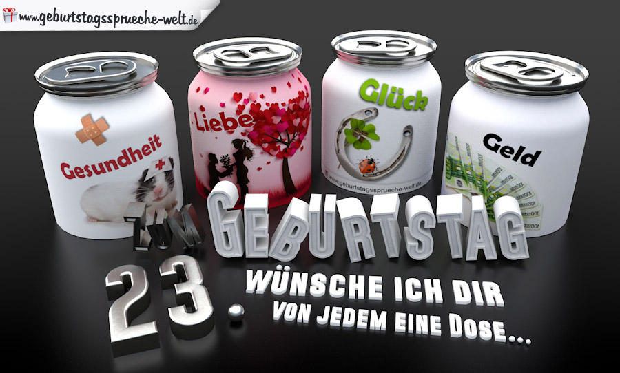 3D Geburtstagskarte mit Glückwünschen in Dosen zum 23. Geburtstag - Geburtstagssprüche-Welt