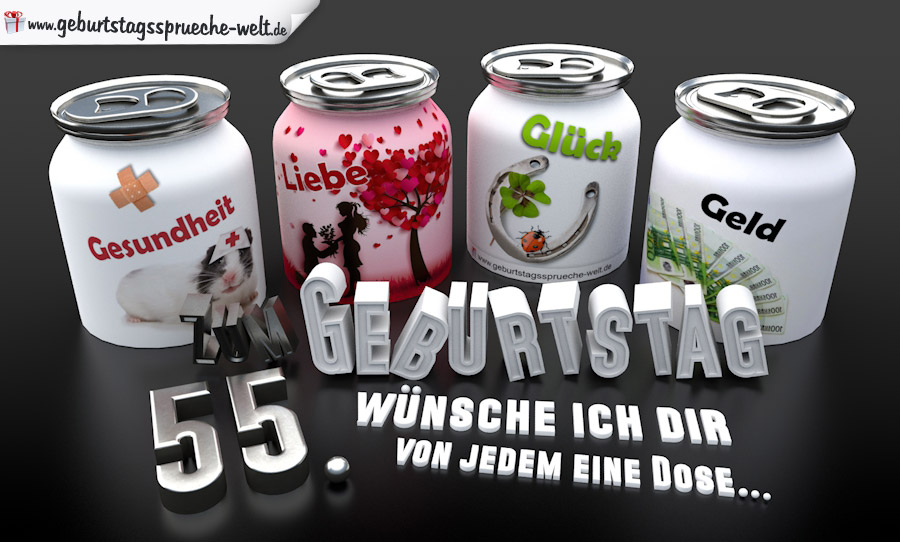 3D Geburtstagskarte mit Glückwünschen in Dosen zum 55. Geburtstag - Geburtstagssprüche-Welt