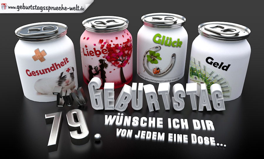 3D Geburtstagskarte mit Glückwünschen in Dosen zum 79. Geburtstag GeburtstagssprücheWelt