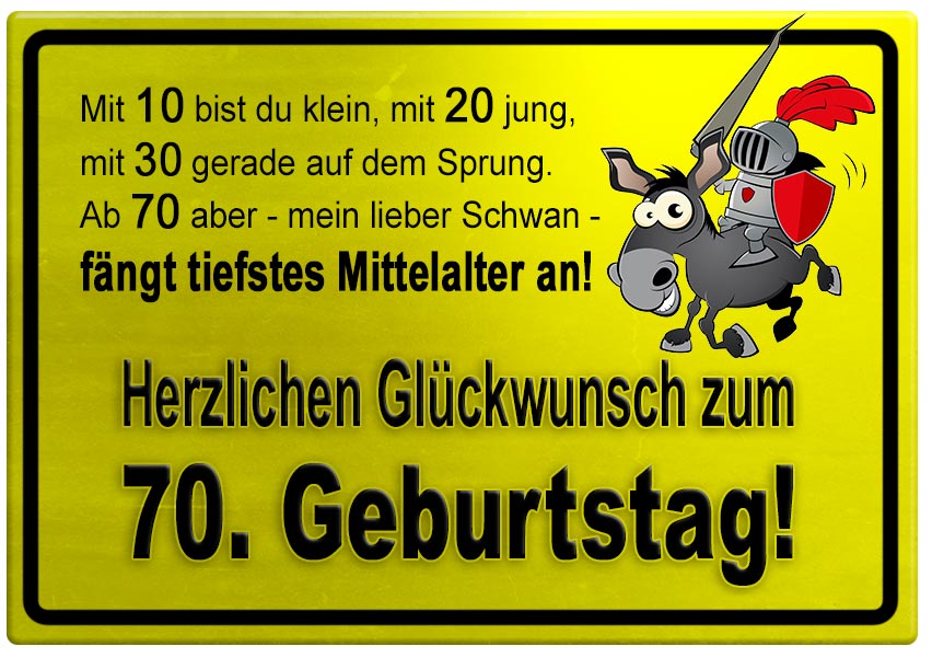 Gelbes Schild Mit Esel Und Ritter Zum 70 Geburtstag Geburtstagsspruche Welt