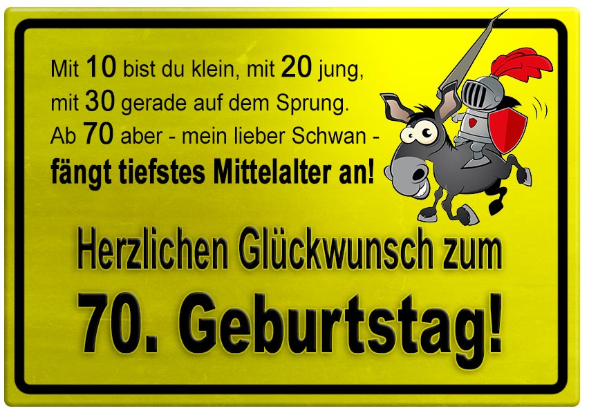 30+ 16 geburtstag sprueche lustig , Gelbes Schild mit Esel und Ritter zum 70. Geburtstag GeburtstagssprücheWelt