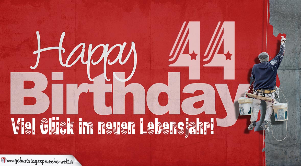Glückwunsch zum 44. Geburtstag - Happy Birthday - Geburtstagssprüche-Welt