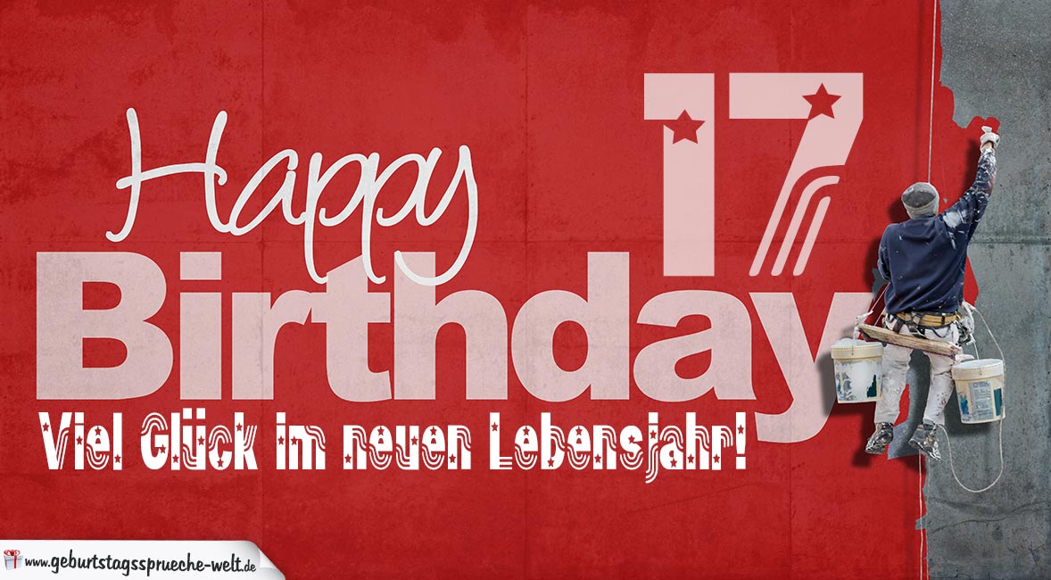 Glückwunsch zum 17. Geburtstag Happy Birthday GeburtstagssprücheWelt
