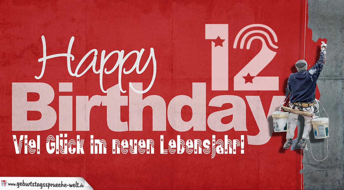 Glückwunsch Zum 12 Geburtstag Happy Birthday Geburtstagssprüche Welt