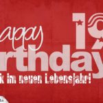 Glückwunsch zum 19. Geburtstag - Happy Birthday