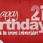 Glückwunsch zum 21. Geburtstag - Happy Birthday