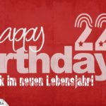 Glückwunsch zum 22. Geburtstag - Happy Birthday