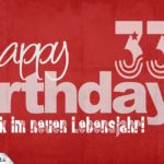 Glückwunsch zum 33. Geburtstag - Happy Birthday