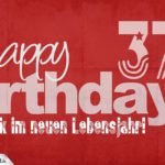 Glückwunsch zum 37. Geburtstag - Happy Birthday