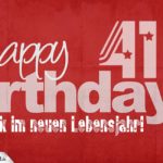 Glückwunsch zum 41. Geburtstag - Happy Birthday