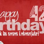 Glückwunsch zum 42. Geburtstag - Happy Birthday