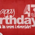Glückwunsch zum 43. Geburtstag - Happy Birthday