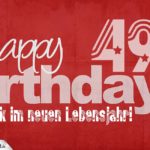 Glückwunsch zum 49. Geburtstag - Happy Birthday