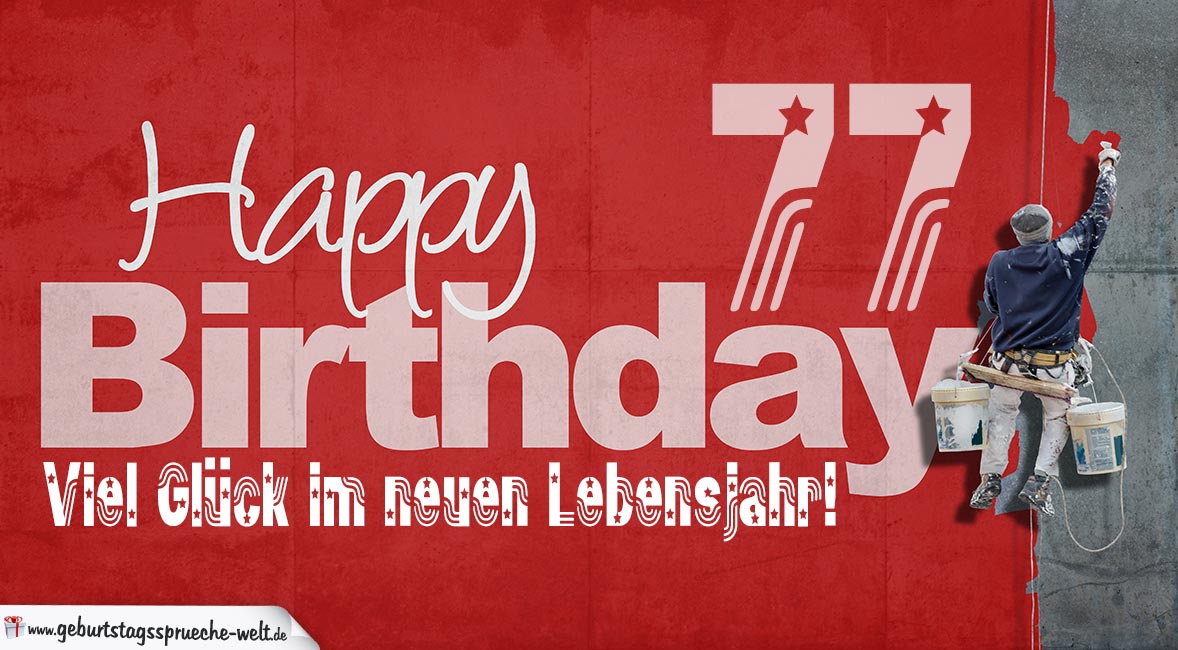 Glückwunsch zum 77. Geburtstag Happy Birthday GeburtstagssprücheWelt