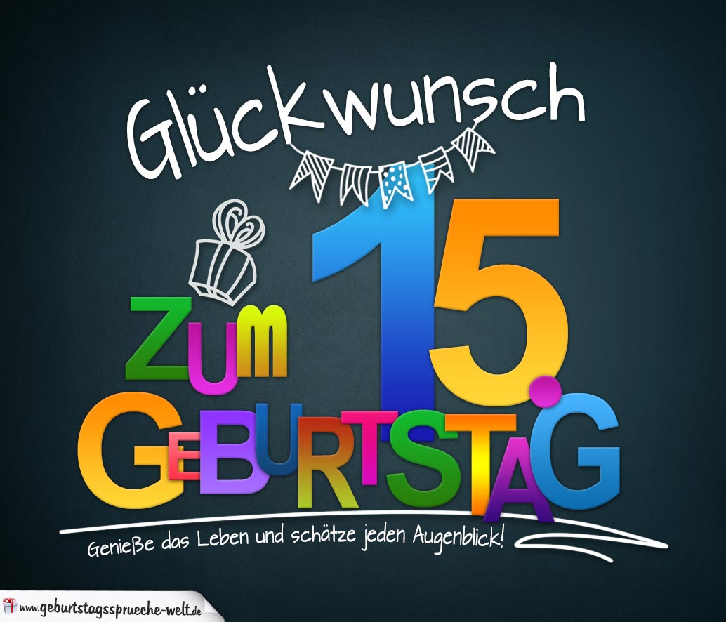 Spruche Zum 15 Geburtstag Karte Mit Schonem Spruch Zum Nachdenken Geburtstagsspruche Welt