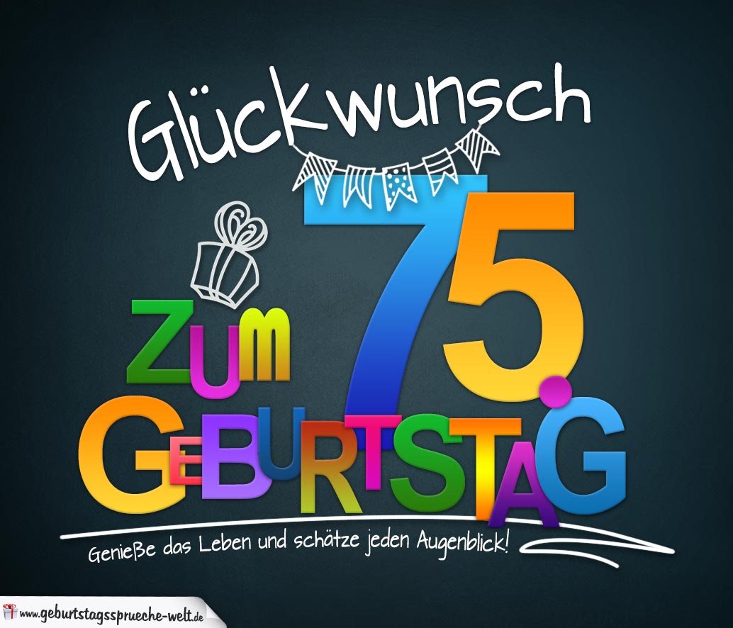 Spruche Zum 75 Geburtstag Karte Mit Schonem Spruch Zum Nachdenken Geburtstagsspruche Welt