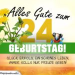 24. Geburtstag - Geburtstagskarte ALLES GUTE mit schönem Spruch