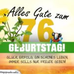 76. Geburtstag - Geburtstagskarte ALLES GUTE mit schönem Spruch