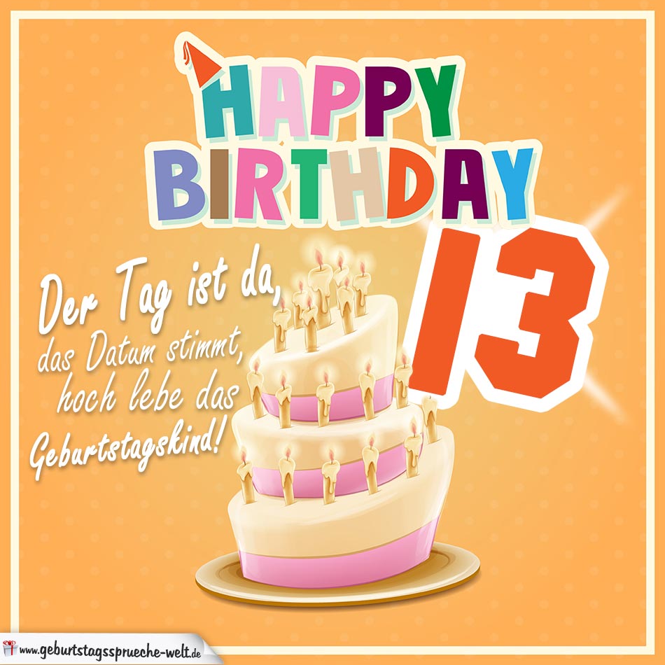13. Geburtstag Geburtstagssprüche Happy Birthday Geburtstagskind GeburtstagssprücheWelt