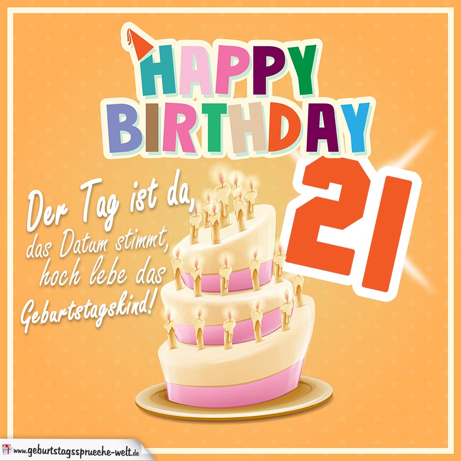 21. Geburtstag Geburtstagssprüche Happy Birthday Geburtstagskind GeburtstagssprücheWelt