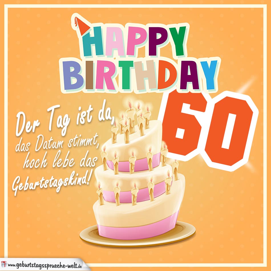 60 Geburtstag Geburtstagsspruche Happy Birthday Geburtstagskind Geburtstagsspruche Welt