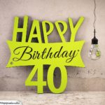 Holzausschnitt Happy Birthday 40. Geburtstag Spruch