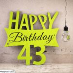 Holzausschnitt Happy Birthday 43. Geburtstag Spruch