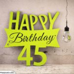 Holzausschnitt Happy Birthday 45. Geburtstag Spruch