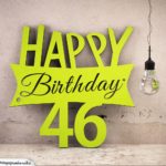 Holzausschnitt Happy Birthday 46. Geburtstag Spruch