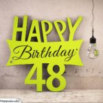 Holzausschnitt Happy Birthday 48. Geburtstag Spruch