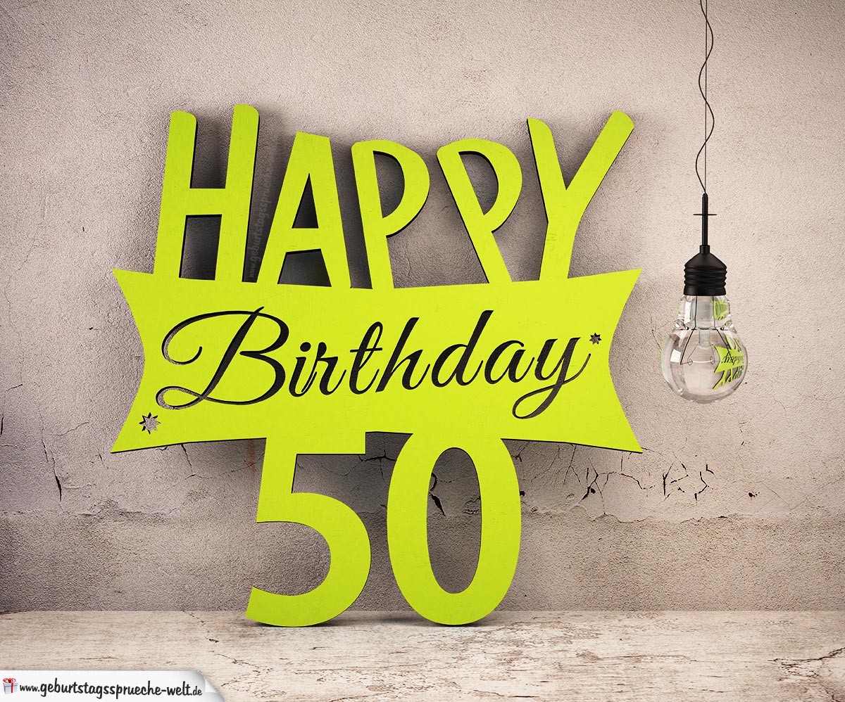 Holzausschnitt Happy Birthday 50 Geburtstag Spruch Geburtstagsspruche Welt