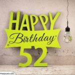 Holzausschnitt Happy Birthday 52. Geburtstag Spruch