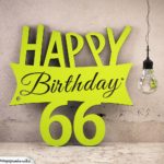 Holzausschnitt Happy Birthday 66. Geburtstag Spruch