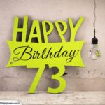 Holzausschnitt Happy Birthday 73. Geburtstag Spruch