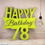 Holzausschnitt Happy Birthday 78. Geburtstag Spruch