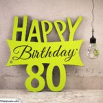 Holzausschnitt Happy Birthday 80. Geburtstag Spruch