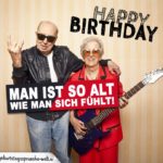 Spruch zum Geburtstag mit Oma und Opa - Man ist so alt wie man sich fühlt! - Happy Birthday