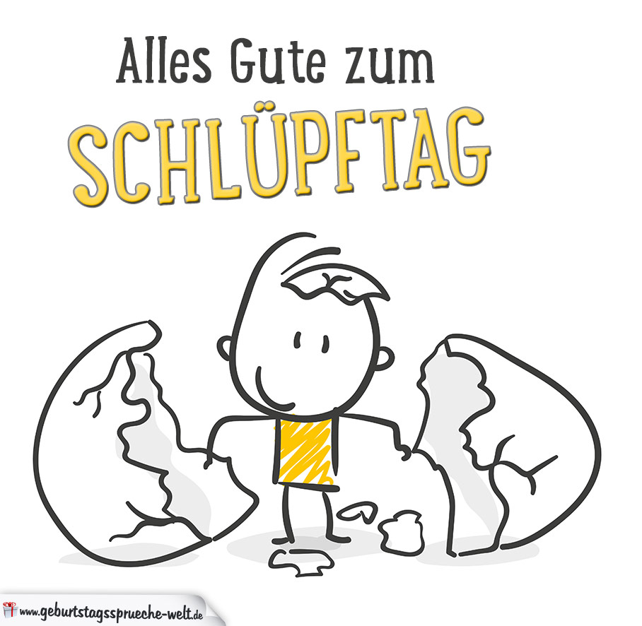 Alles Gute zum Schlüpftag - Geburtstagssprüche